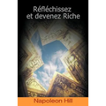 Reflechissez Et Devenez Riche / Think and Grow Rich (French Edition)