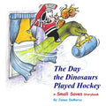 The Day the Dinosaurs Played Hockey: A Small Saves Storybook