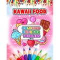 Kawaii Food Coloring Book For Toddlers: Cute and Easy Kawaii Food Coloring Book with 52 Kawaii Drawing for Kids and Toddlers - Ice Cream, Donut, Straw