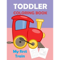My First Train, Toodler Coloring Book: Great Gift For Kids, for 2 years