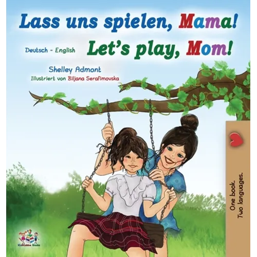 Let's Play, Mom! (German English Bilingual Book for Kids)