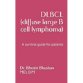 DLBCL (diffuse large B cell lymphoma): A survival guide for patients