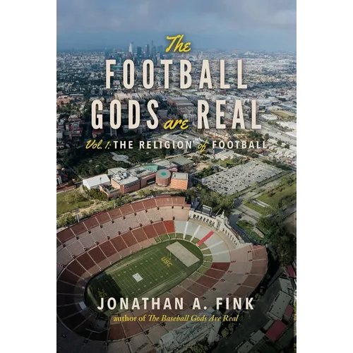 The Football Gods are Real: Vol. 1 - The Religion of Football