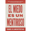 El Miedo es un Mentiroso: Cómo Detener los Pensamientos Ansiosos y Experimentar el Amor de Dios