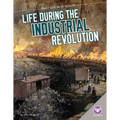 Life During the Industrial Revolution
