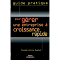 Pour gérer une entreprise à croissance rapide