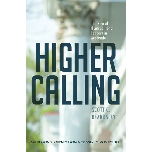 Higher Calling: The Rise of Nontraditional Leaders in Academia