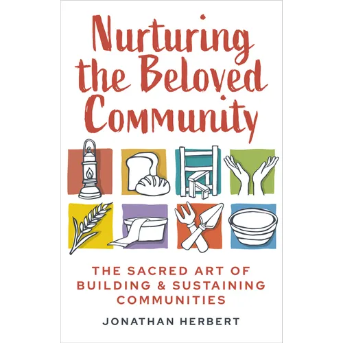 Nurturing the Beloved Community: The Sacred Art of Building and Sustaining Communities