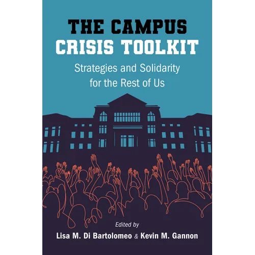 The Campus Crisis Toolkit: Strategies and Solidarity for the Rest of Us
