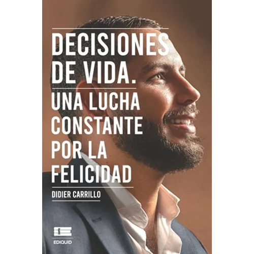 Decisiones de vida: Una lucha constante por la felicidad