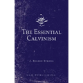 The Essential Calvinism