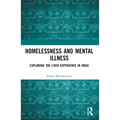 Homelessness and Mental Illness: Exploring the Lived Experience in India
