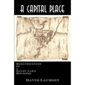 A Capital Place: Reminiscences of a Sandy Lake Boyhood