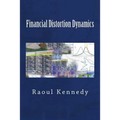 Financial Distortion Dynamics