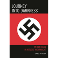 Journey into Darkness: An American in Hitler's Wehrmacht
