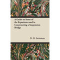 A Guide to Some of the Equations used in Constructing a Suspension Bridge