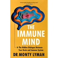The Immune Mind: The Hidden Dialogue Between Your Brain and Immune System