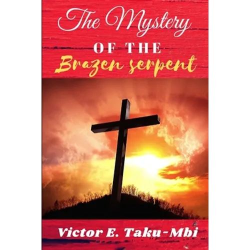 The Mystery of the Brazen serpent