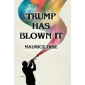 Trump Has Blown IT!