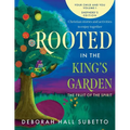 Rooted in the King's Garden Shepherd's Edition: The Fruit of the Spirit