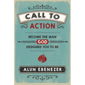 Call to Action: Become the Man God Designed You to Be
