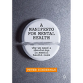 A Manifesto for Mental Health: Why We Need a Revolution in Mental Health Care