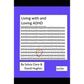 Living With and Loving ADHD and Neurodiversity