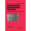 Nontraditional Manufacturing Processes