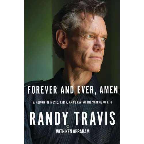 Forever and Ever, Amen: A Memoir of Music, Faith, and Braving the Storms of Life
