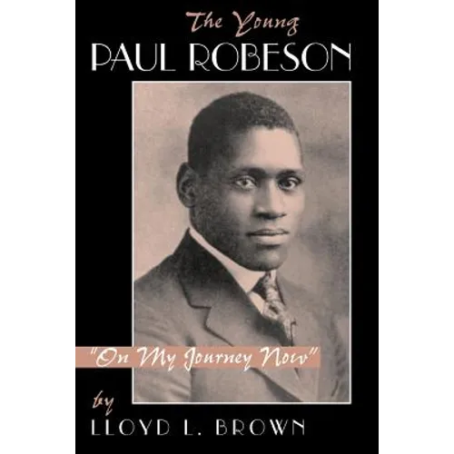 The Young Paul Robeson: On My Journey Now