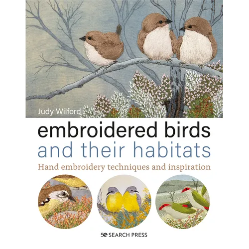 Embroidered Birds and Their Habitats: Hand Embroidery Techniques and Inspiration