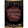 Ballad for Jasmine Town