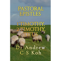 Pastoral Epistles: 1 Timothy, 2 Timothy, Titus