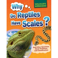 Why Do Reptiles Have Scales?: And Other Questions about Evolution and Classification
