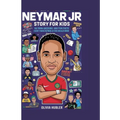 Neymar Jr Story for Kids: 100 Trivia Questions and Fun Facts Every Young Neymar Jr Fan Should Know.