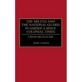 The Militia and the National Guard in America Since Colonial Times: A Research Guide