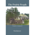 The Prairie People: Forgotten Anabaptists