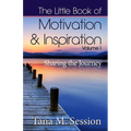 The Little Book of Motivational & Inspirational Quotes - Volume I: Sharing the Journey