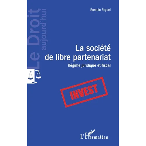 La société de libre partenariat: Régime juridique et fiscal