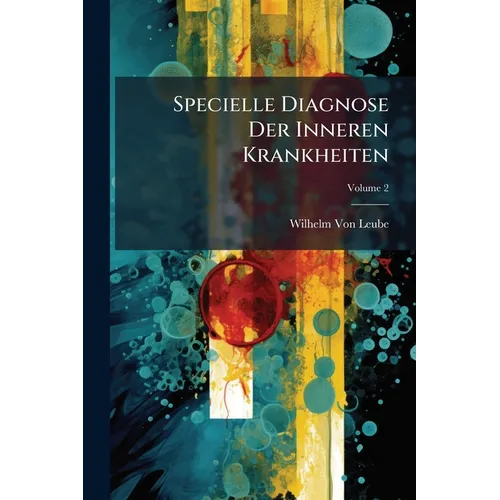 Specielle Diagnose Der Inneren Krankheiten; Volume 2