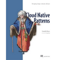 Cloud Native Patterns: Designing Change-Tolerant Software