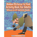 Hidden Pictures to Find Activity Book for Adults: Where is it? Activity Book