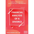 Financial analysis of a divorce: How a CDFA(R) can help with your family law practice