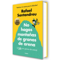No Hagas Montañas de Granos de Arena (Ed. Ilustrada) / Don't Make a Mountain Out of a Molehill (and Everything Is a Molehill) (Illustrated Edition)
