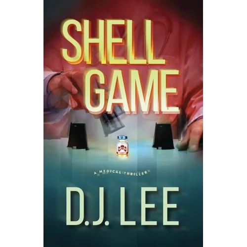 Shell Game: A Medical Thriller