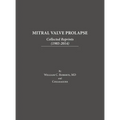 Mitral Valve Prolapse: Collected Reprints (1985-2014): Collected Reprints (