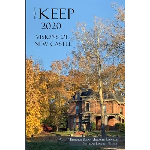 The Keep 2020: Visions of New Castle