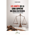 Les arrêts de la Cour suprême du Mali en fiches
