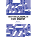 Philosophical Essays on Divine Causation