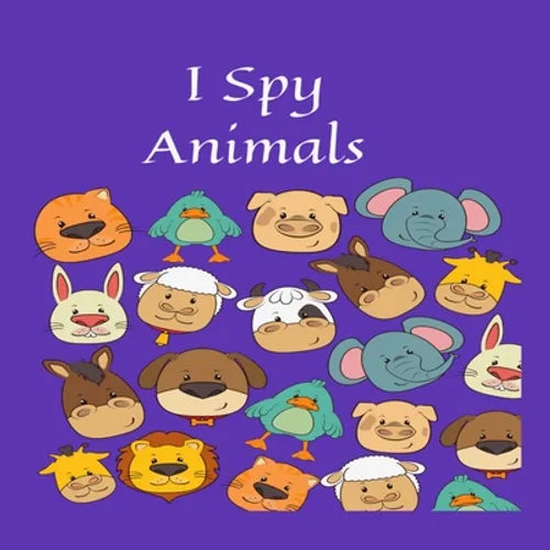 I Spy Animals: 8.5 x 8.5 Inches 40 Pages toddler books, childrens activity book for for ages 2-5